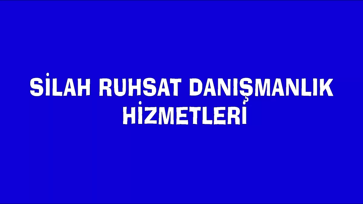 Silah Ruhsat Danışmanlık